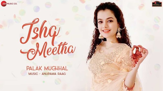 ISHQ MEETHA SONG LYRICS