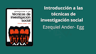 Introducción a las técnicas de investigación social -Ezequiel Ander- Egg [PDF] 