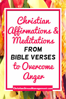 Christian Affirmations and Meditations from Bible Verses to Overcome Anger