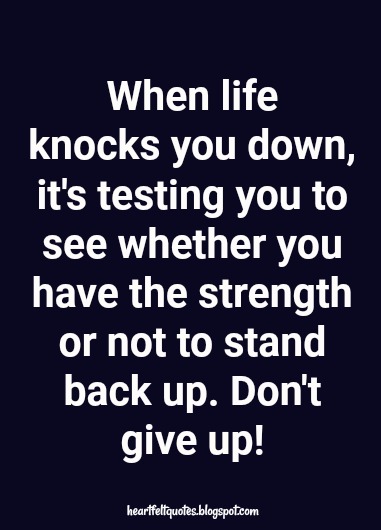 When Life Knocks You Down.. | Heartfelt Love And Life Quotes