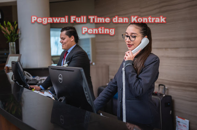 Pegawai Full Time dan Kontrak Penting