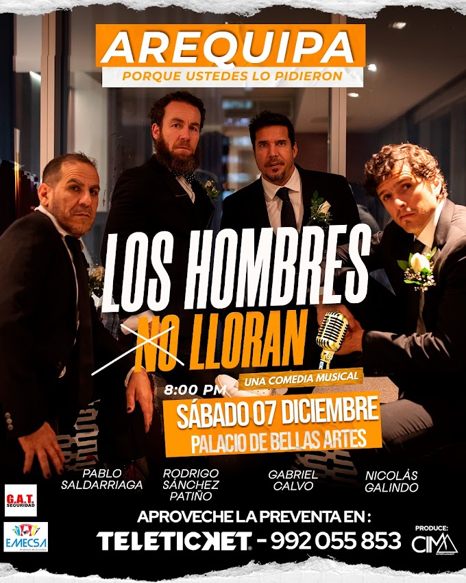 Los Hombres No Lloran - Comedia Musical en AREQUIPA - 07 de diciembre: PRECIO DE ENTRADAS
