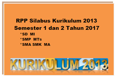 RPP Silabus Kurikulum 2013 SD MI SMP MTs SMA SMK MA Semester 1 dan 2 Tahun 2017
