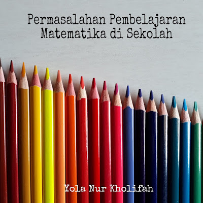  Masalah pembelajaran situasi yang mendorong seseorang untuk menyelesaikannya Permasalahan Pembelajaran Matematika Di Sekolah