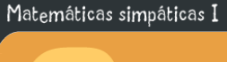 Matemáticas simpáticas