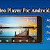 Light & Powerful Video player for android