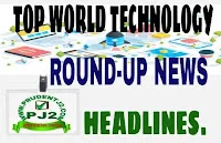 TOP WORLD TECHNOLOGY AND BUSINESS ROUND-UP NEWS HEADLINE