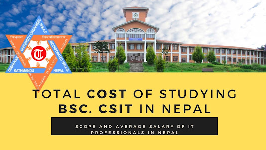 Total Cost of Studying BSc. CSIT in Nepal, Scope and Average Salary of IT professionals in Nepal