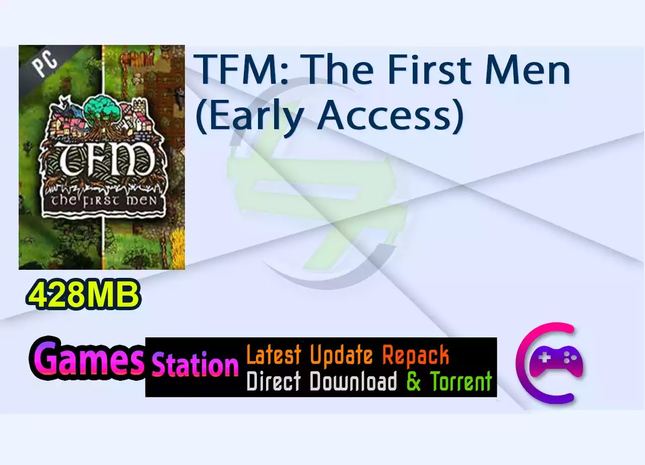 TFM: The First Men (Early Access)