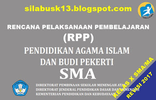 RPP Pendidikan Agama Islam dan Budi Pekerti Kelas  RPP Pendidikan Agama Islam dan Budi Pekerti Kelas 10 Sekolah Menengan Atas Revisi 2017