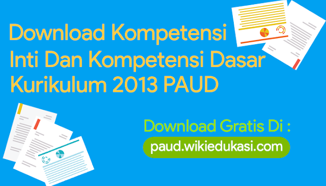 Download File Kompetensi Inti Dan Kompetensi Dasar Untuk PAUD Kurikulum 2013