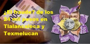 #DenunciaCiudadana ¿El fraude? de los 24 mil pesos en Texmelucan y Tlalancaleca