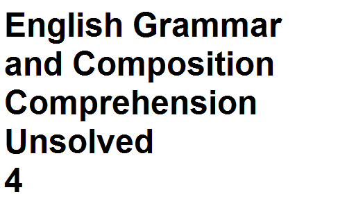 Matric Notes Class 9th English Grammar and Composition Comprehension Unsolved  4
