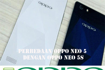 √ Apa Perbedaan Oppo Neo 5 Dengan Oppo Neo 5S? Ini Jawabannya