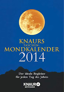 Knaurs Taschen-Mondkalender 2014: Der ideale Begleiter für jeden Tag des Jahres