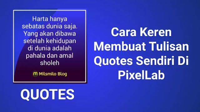 Cara membuat quotes keren menggunakan aplikasi pixellab dengan kata-kata bijak