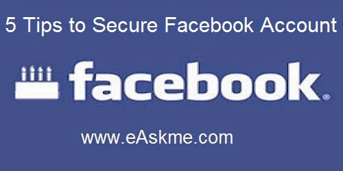 5 Tips to Secure Facebook Account : eAskme