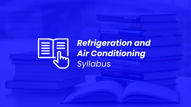 Refrigeration and Air Conditioning Syllabus