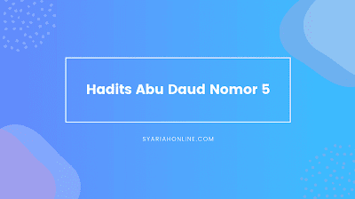 Hadits Abu Daud Nomor 5