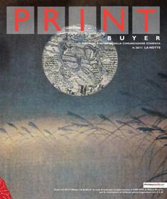 Print Buyer. Strategie e tecniche della comunicazione stampata 36 - Dicembre 2011 | TRUE PDF | Bimestrale | Professionisti | Stampa | Tecnologia | Attualità
Print Buyer è una rivista specializzata destinata al grande pubblico dei comunicatori, ricchissima di idee e di informazioni sul mondo della carta e della stampa. Interviste agli editori e agli esperti di comunicazione, inchieste, notizie sui mercati e sull’attualità del mondo grafico-editoriale svolgono un'indispensabile funzione di orientamento per tutti coloro che creano e commissionano stampati.