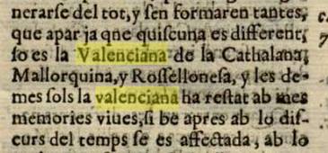 Andreu Bosch, un perpiñanés del 1628 diu que existíxen la llengua valensiana, la mallorquina y la rossellonesa. Cathalana. Siríe facha, sense cap duda.