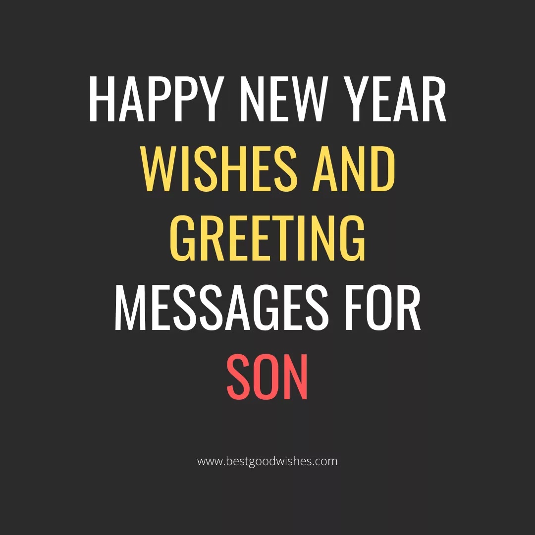 Happy New Year Wishes and Greeting Messages for Son – Best Good Wishes (new 2021)