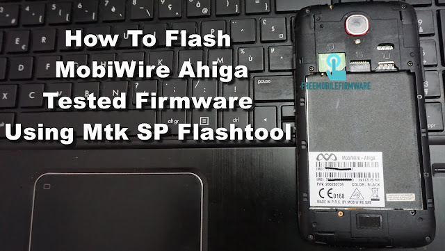 How To Flash MobiWire Ahiga Tested Firmware using Mtk SP Flashtool