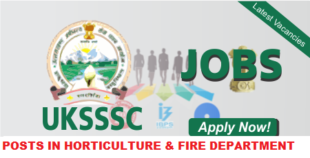 UTTARAKHAND SARKARI NAUKARI - LATEST UKSSSC JOBS 