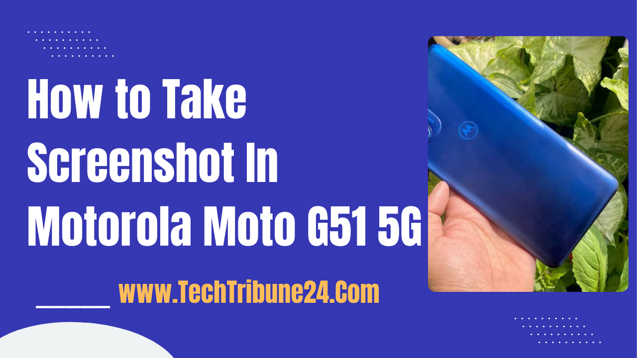 How to Take Screenshot In Motorola Moto G51 5G