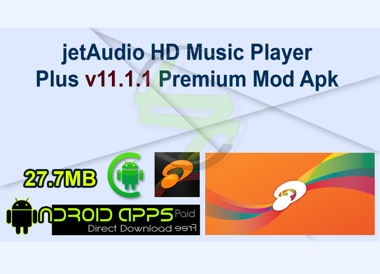 jetAudio HD Music Player Plus v11.1.1 Premium Mod Apk