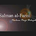 Biografi Singkat Salman Al Farisi dan Peranannya bagi Umat Islam