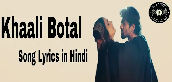 Khaali Botal Song Lyrics in Hindi | Manan Bhardwaj | AkgMusical