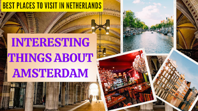 Interesting things about Amsterdam Netherlands