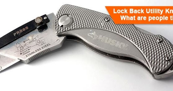 Lock Back Utility Knives are Stupid