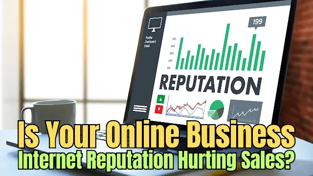 How can you secure your online business internet reputation to boost your business internet credibility and trust?