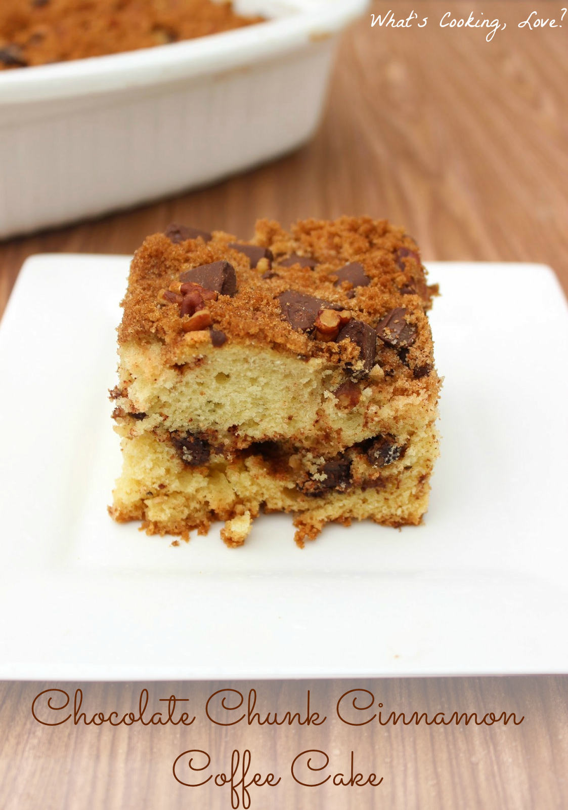 Chocolate Chunk Cinnamon Coffee Cake  Whats Cooking Love?