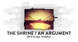 The Shrine/An Argument