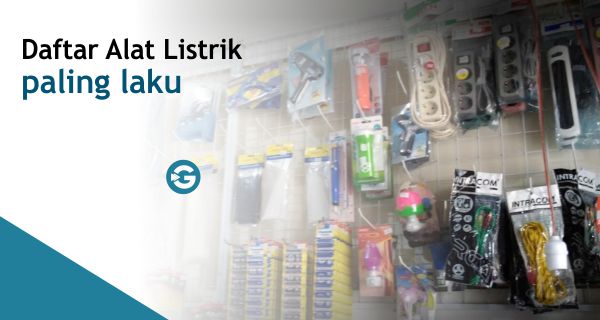 Daftar Alat Listrik paling laku