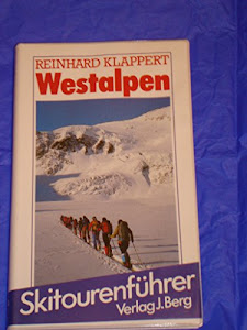 Westalpen. Ein BERG-Skitourenführer