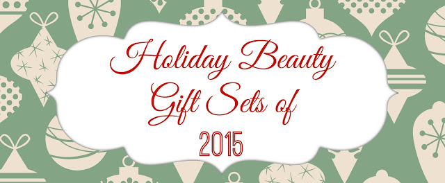 The Holiday Beauty Gift Sets of 2015