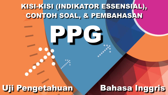 Pembahasan Soal Uji Pengetahuan PPG Bahasa Inggris