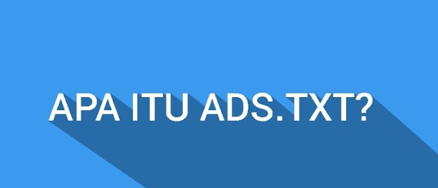 Panduan Lengkap Penggunaan Ads txt Blogger