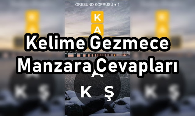 Kelime Gezmece Manzara Cevaplari