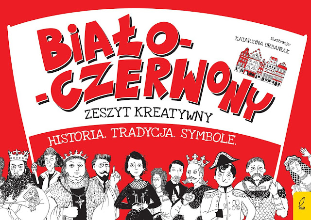 Biało czerwony zeszyt kreatywny ilustracje wydawnictwo Wilga WAB Grupa Wydawnicza Foksal katarzyna urbaniak ilustracje czarno białe książka na 100 rocznicę odzyskania niepodległości Polski ćwiczenia dla dzieci rebusy kolorowanki krzyżówki historia Polski