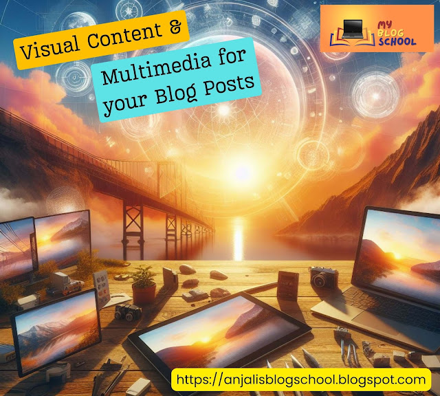 Visual Content and Multimedia | आपके ब्लॉग पोस्ट के लिए अद्भुत Visual Content और Multimedia