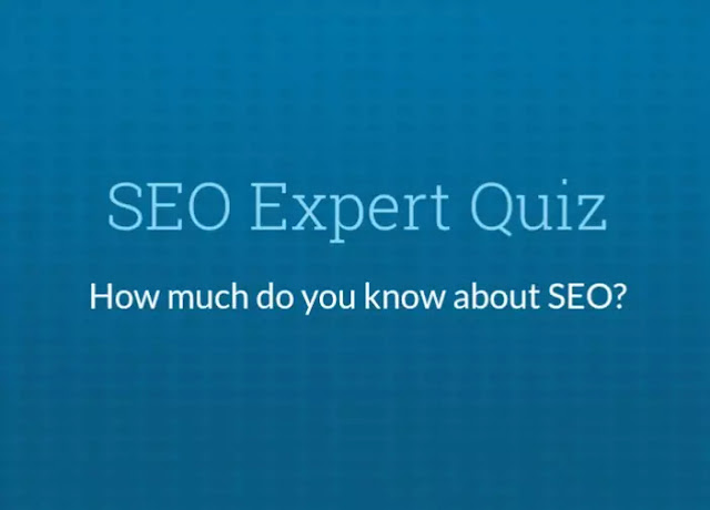 How much do you know about SEO  , SEO Quiz , SEO Expert Quiz