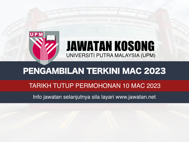 Jawatan Kosong Universiti Putra Malaysia (UPM) Mac 2023