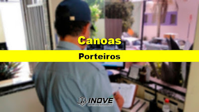 Inove Serviços abre vagas para Porteiros em Canoas