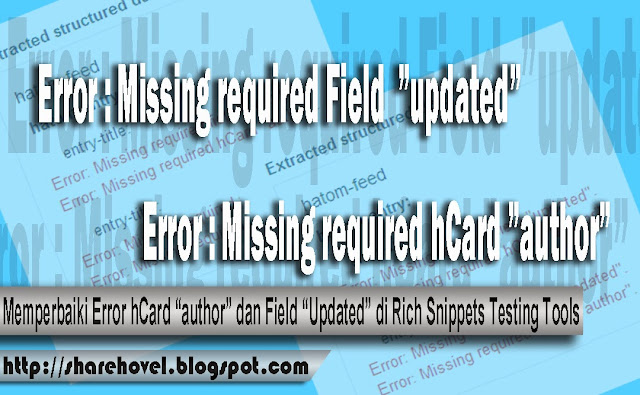 Cara Memperbaiki Error hCard “author” dan Field “Updated” di Rich Snippets Testing Tools by Sharehovel