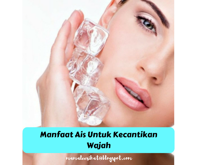 MANFAAT AIS UNTUK KECANTIKAN WAJAH